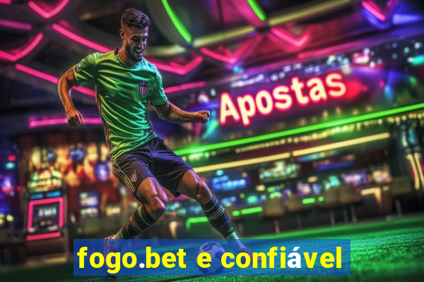 fogo.bet e confiável